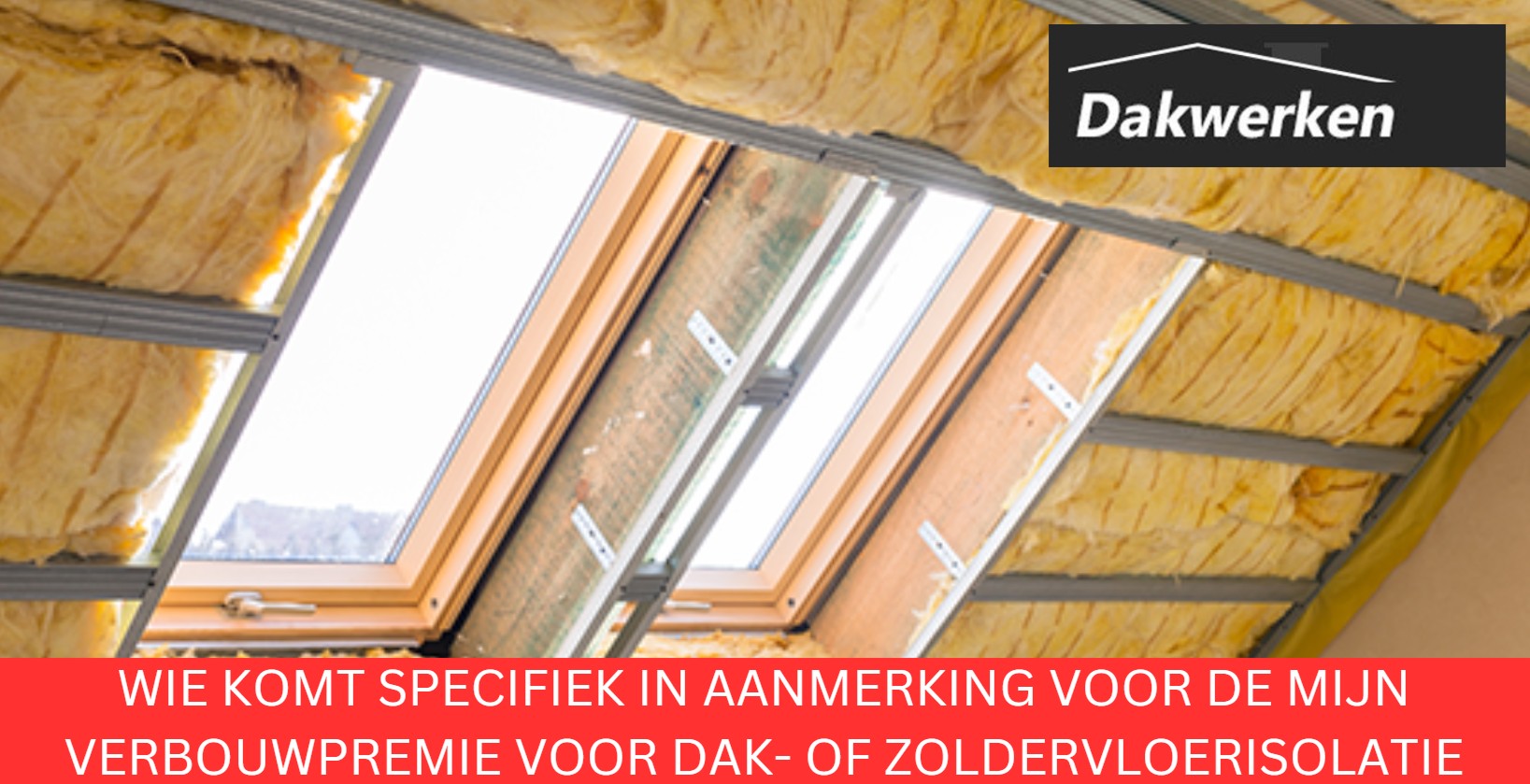 Wie komt specifiek in aanmerking voor de Mijn VerbouwPremie voor dak- of zoldervloerisolatie